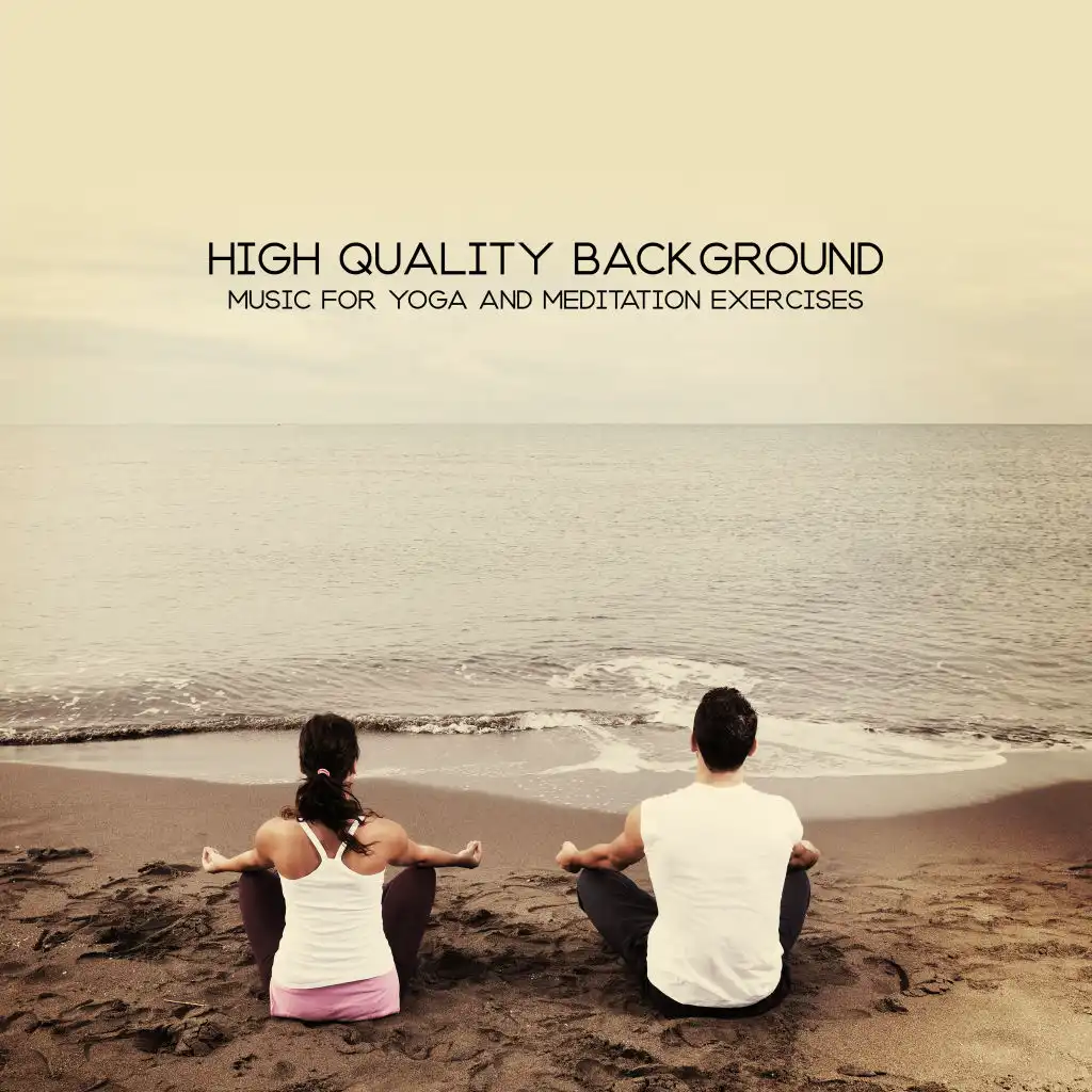 High Quality Background Music for Yoga and Meditation Exercises