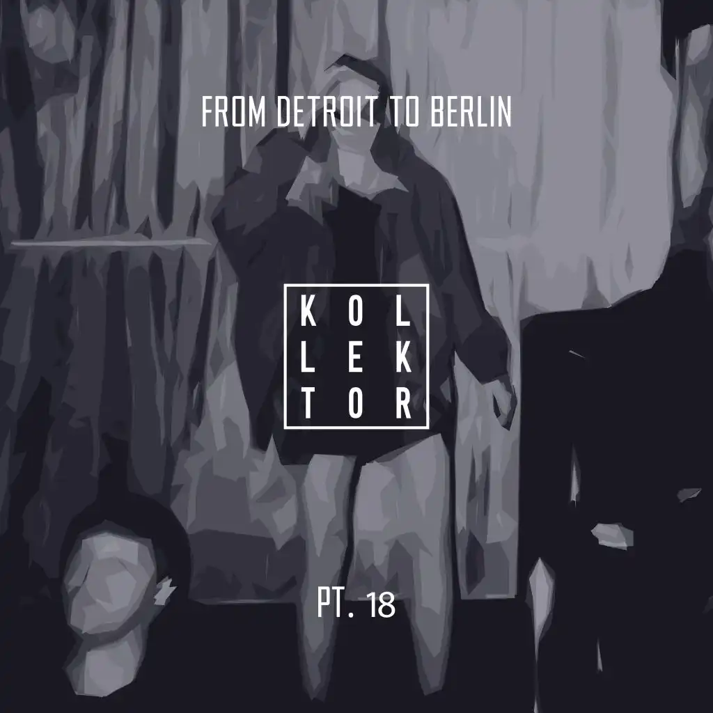 From Detroit to Berlin, Pt. 18