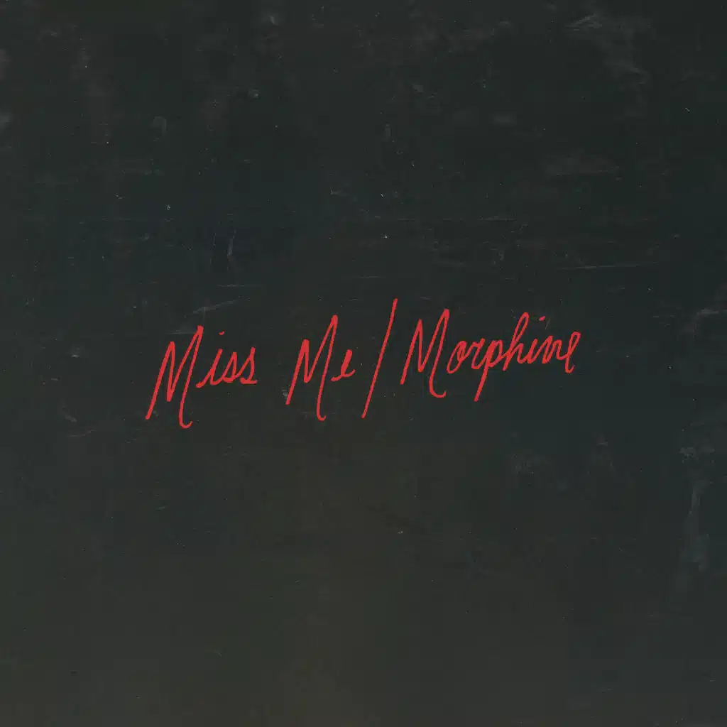Miss Me / Morphine