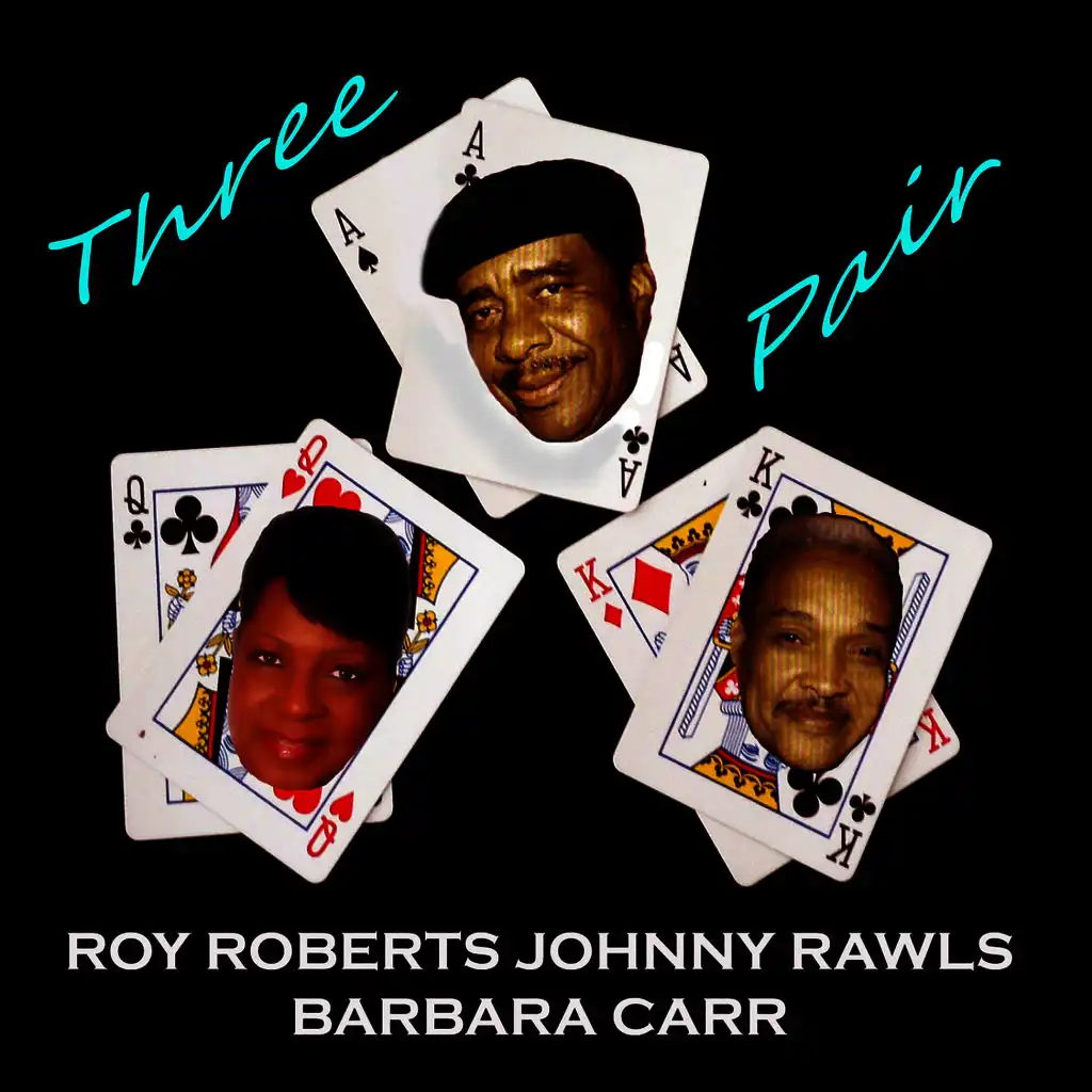 Roy Roberts, Johnny Rawls & Barbara Carr