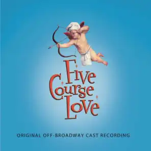 Five Course Love (Original Off-Broadway Cast Recording)