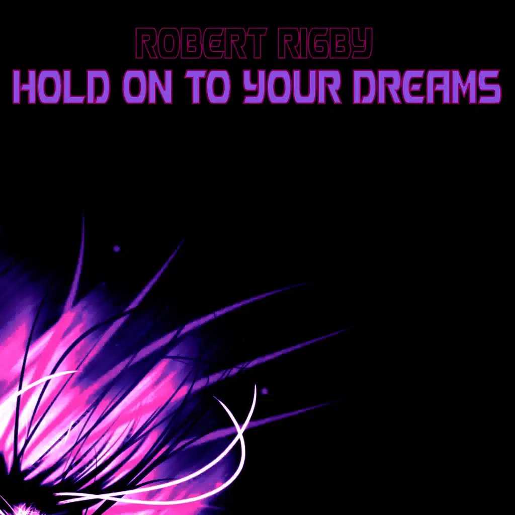 Hold On to Your Dreams
