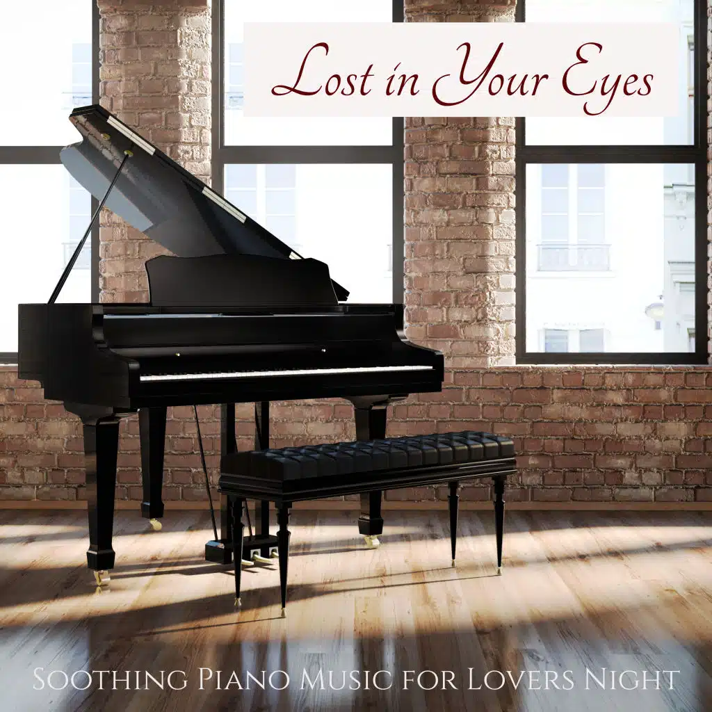 Lost in Your Eyes – Soothing Piano Music for Lovers Night