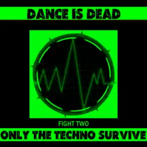 Dance Is Dead (Fight Two)