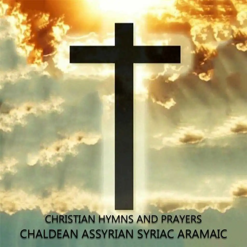 Christian Hymns Chaldean Assyrian Syriac Aramaic