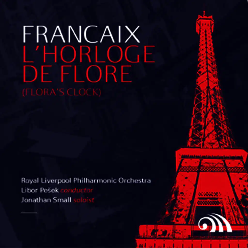 Françaix: L'Horloge De Flore (Flora's Clock)