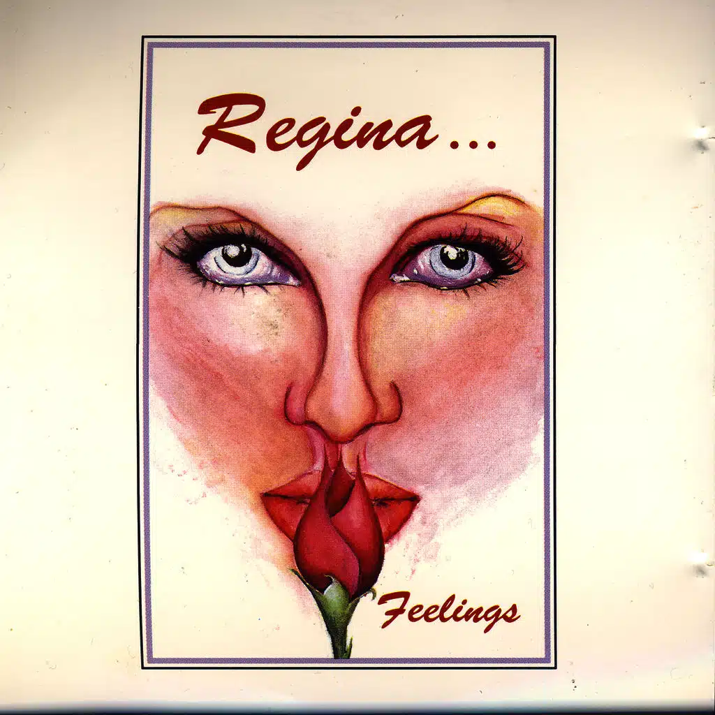 Regina… Feelings