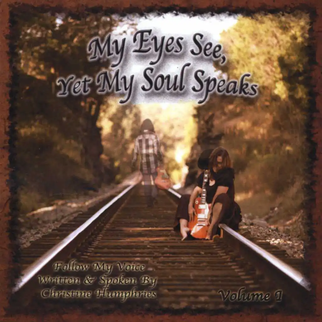My eye's See, Yet My Soul Speaks - Volume 1