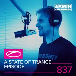 A State Of Trance (ASOT 837) (Coming Up, Pt. 1)