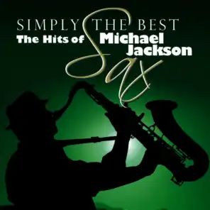 Simply The Best Sax: The Hits Of Michael Jackson