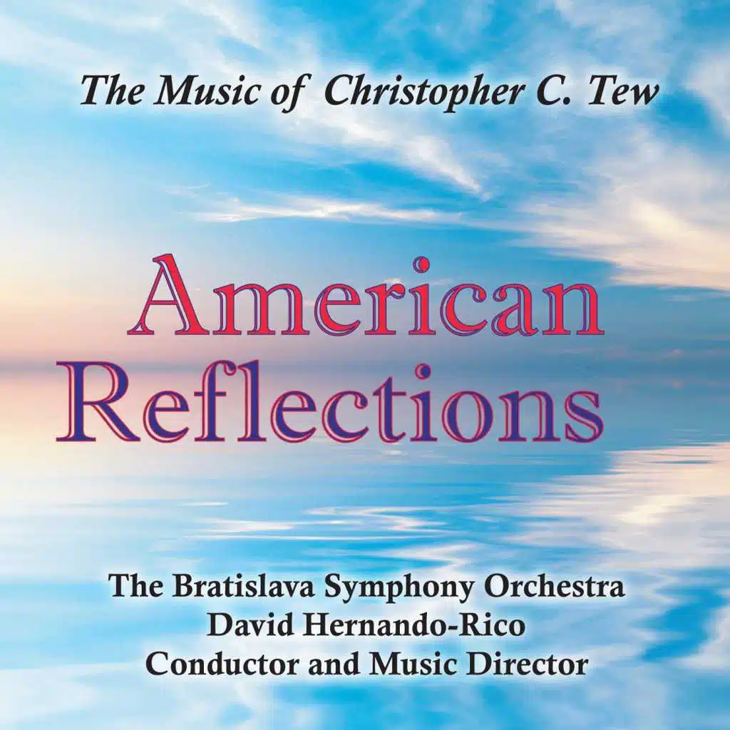 American Reflections: The Music of Christopher C. Tew