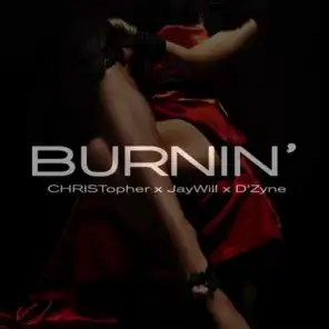 Burnin' (feat. JayWill & D'zyne)