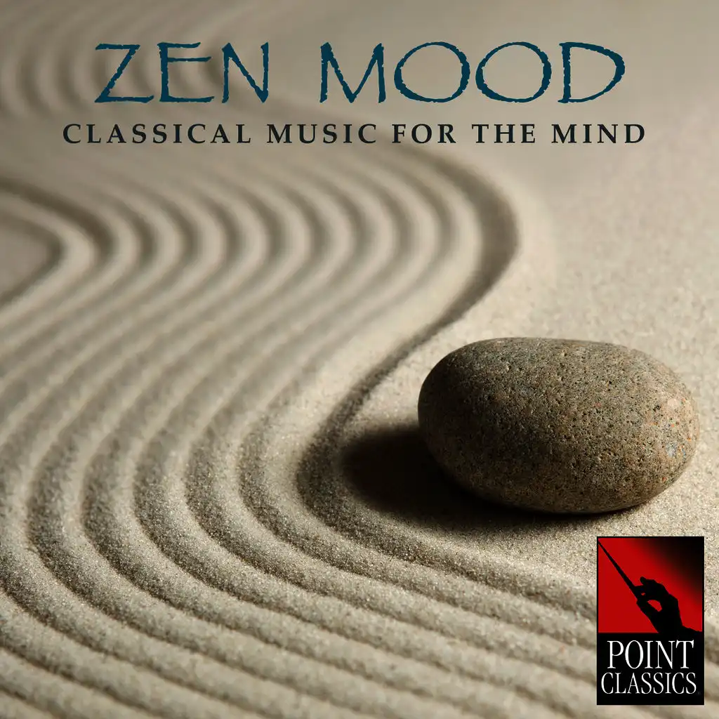 Zen Mood: Classical Music for the Mind