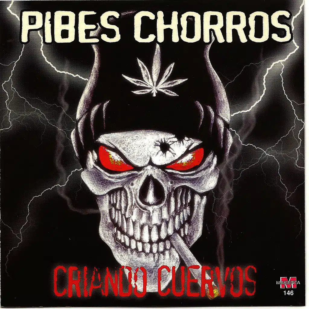 Pibes Chorros - Criando Cuervos