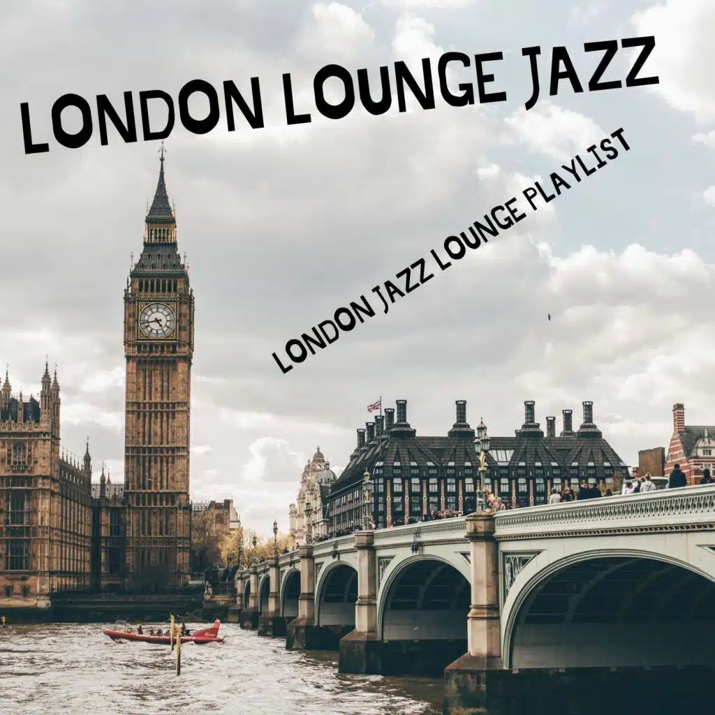 London Jazz Lounge Playlist