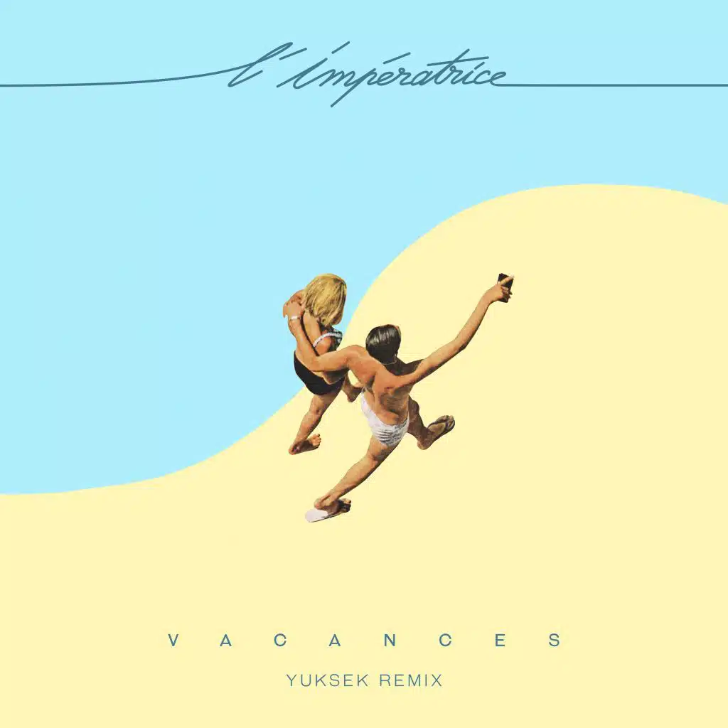 Vacances (Yuksek Remix)