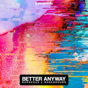 Better Anyway (Extended Mix)