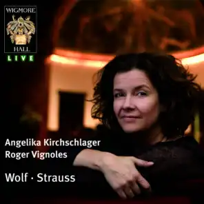 Wolf / Strauss: Angelika Kirchschlager - Wigmore Hall Live