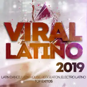 Viral Latino 2019 - Latin Pop, Latin House, Reggaeton, Electro Latino Top Exitos.