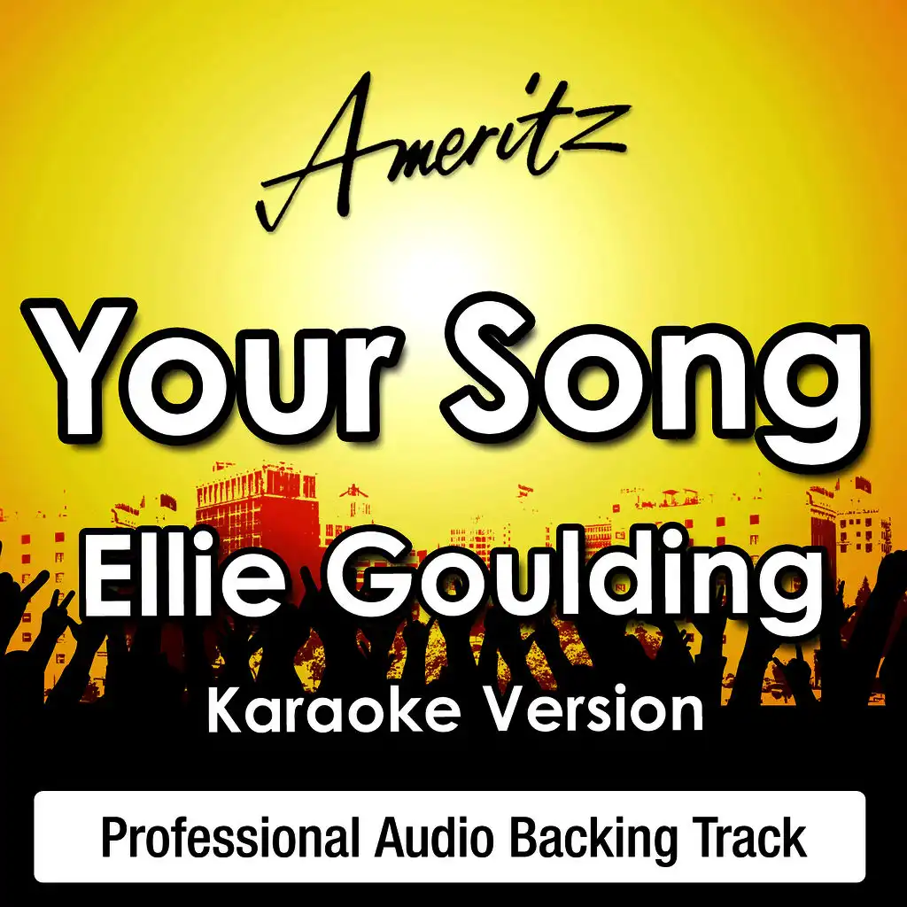 Your Song (In The Style of Ellie Goulding)