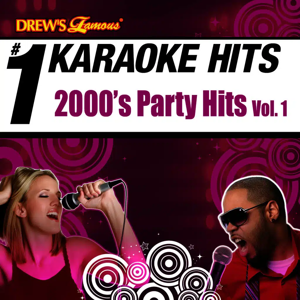 Drew's Famous # 1 Karaoke Hits: 2000's Party Hits Vol. 1