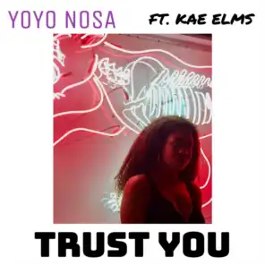 Trust You (feat. Kae Elms)