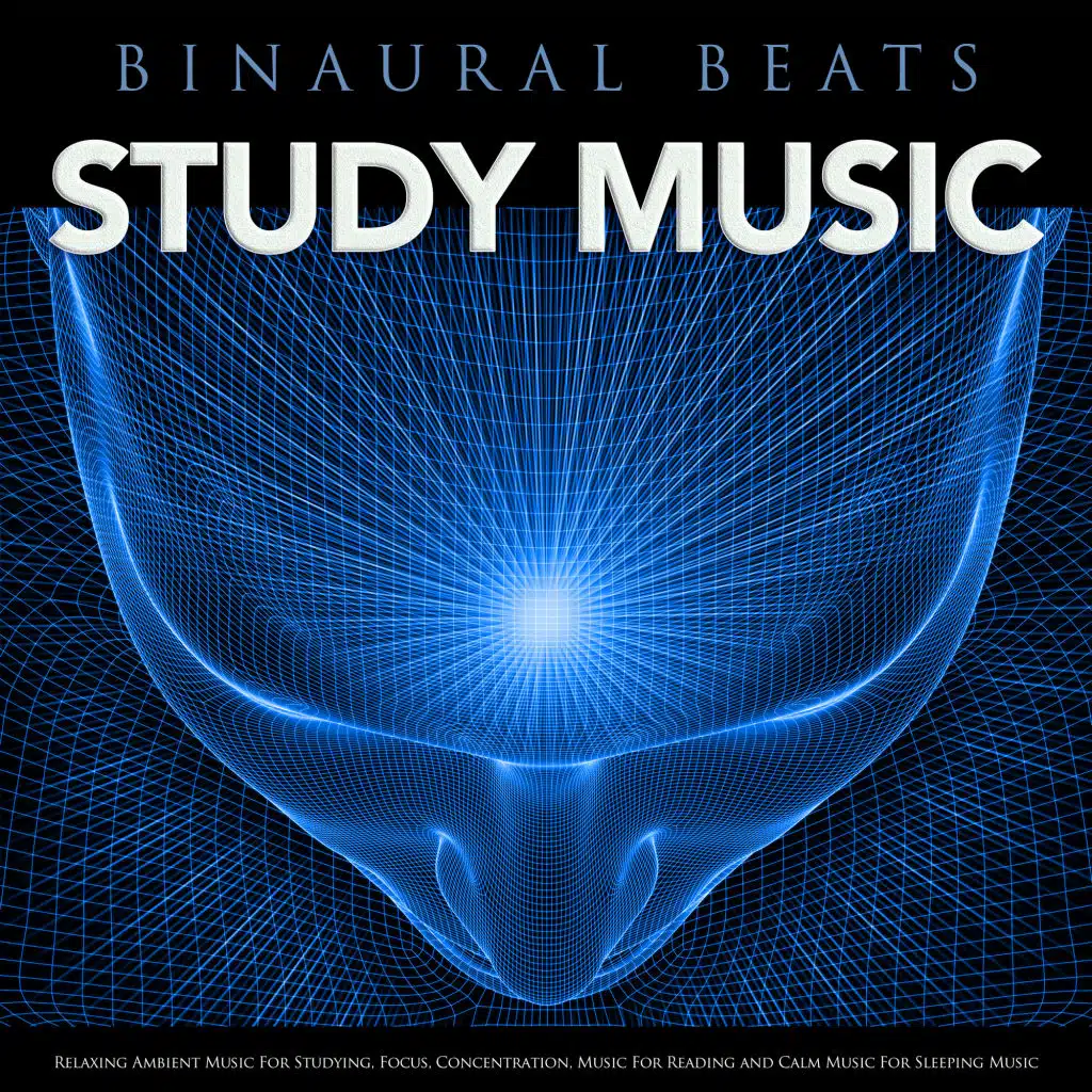 Binaural Beats Study Music, Study Music & Sounds, Binaural Beats Sleep
