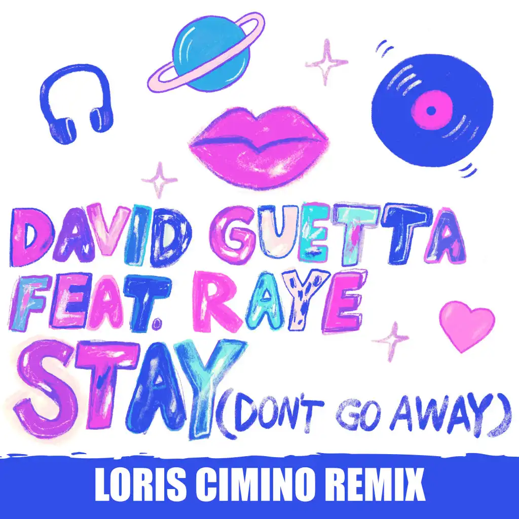 Stay (Don't Go Away) [feat. Raye] (Loris Cimino Remix)