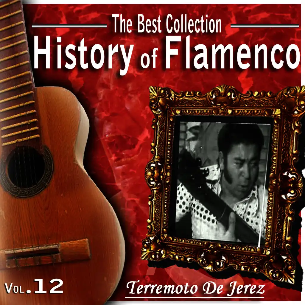 The Best Collection. History Of Flamenco. Vol. 12: Terremoto de Jerez