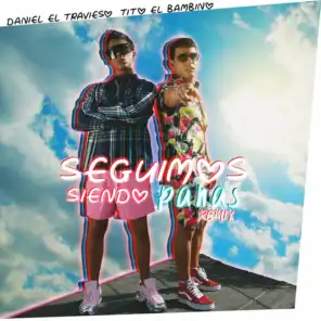 Seguimos Siendo Panas (Remix) [feat. Tito 'El Bambino' El Patrón]