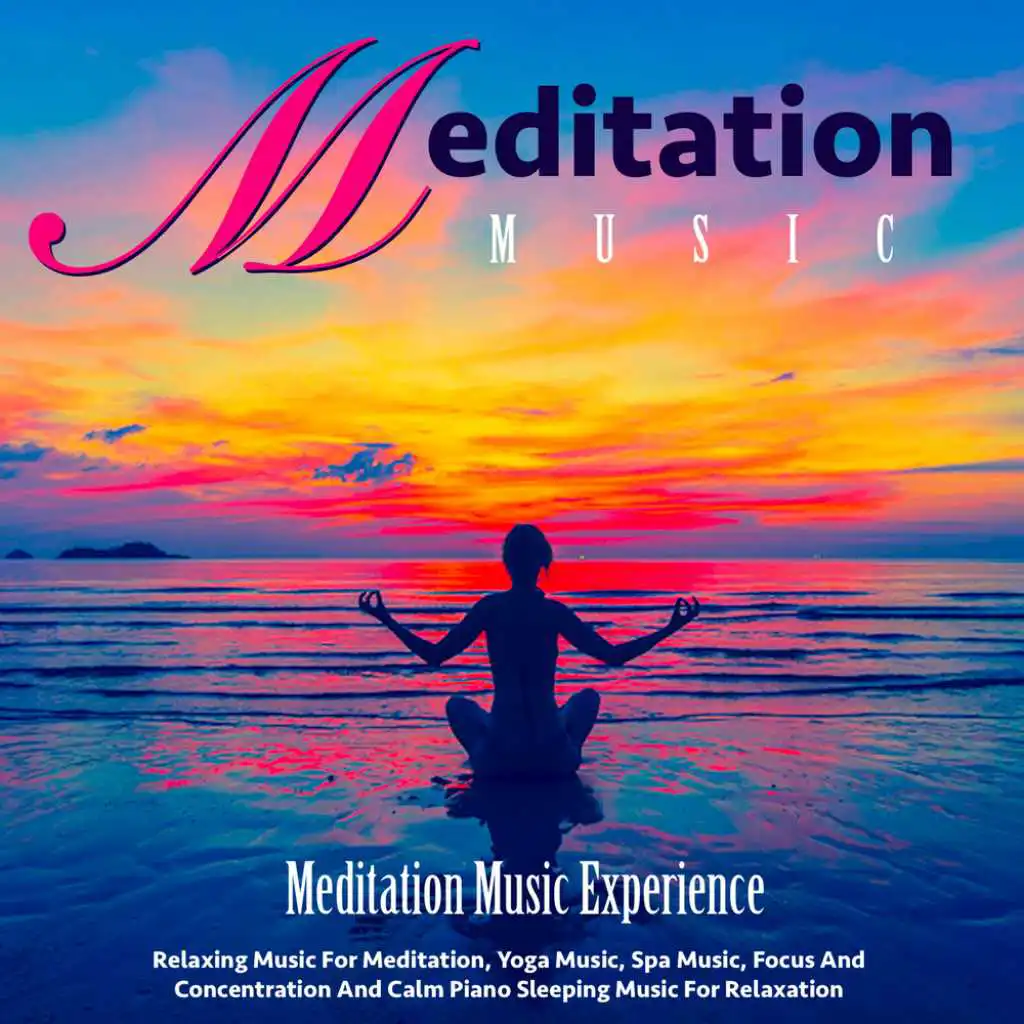 Meditation Music: Relaxing Music for Meditation, Yoga Music, Spa Music, Focus and Concentration and Calm Piano Sleeping Music for Relaxation