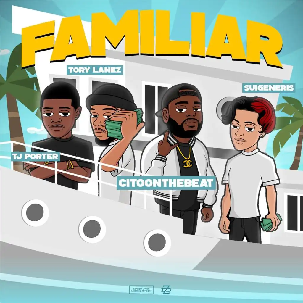 Familiar (feat. Suigeneris, TJ Porter & Tory Lanez)