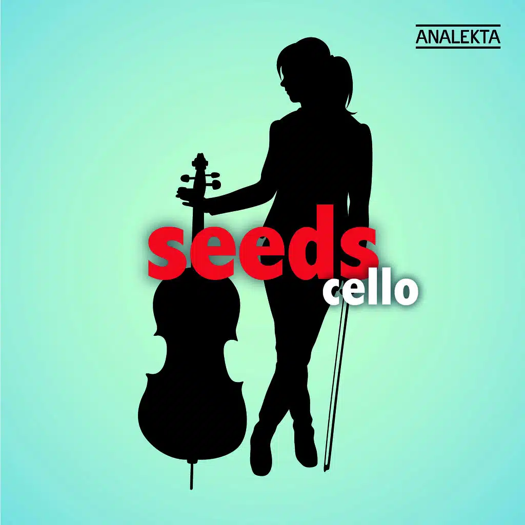 Seeds: Cello