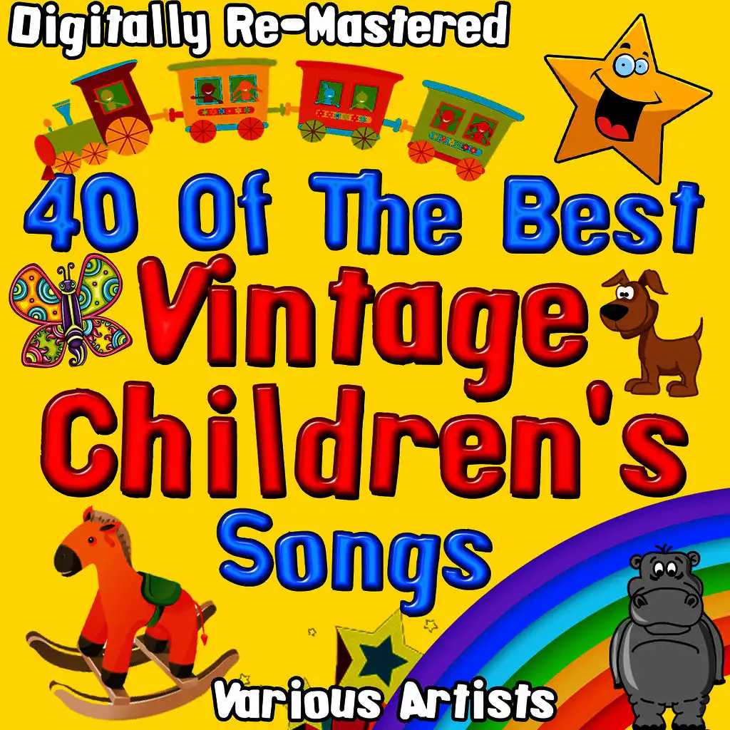 40 of the Best Vintage Children's Songs - Digitally Re-Mastered