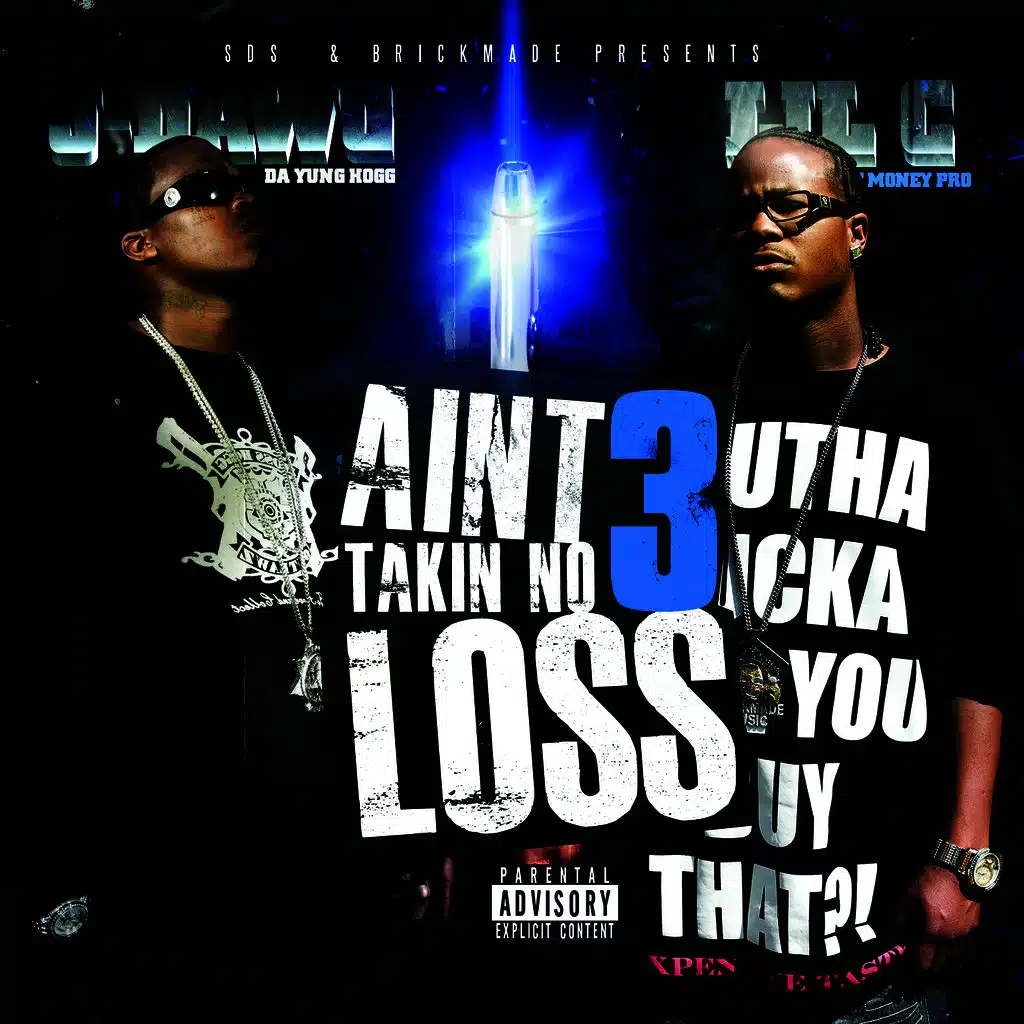 I Ain't Takin No Loss 3
