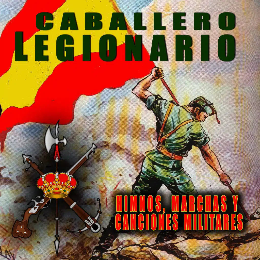 Caballero Legionario. Himnos, Marchas Y Canciones Militares De La Legión
