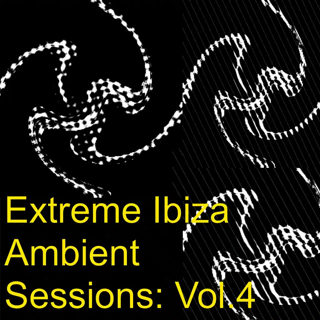 Extreme Ibiza Ambient Sessions: Vol.4