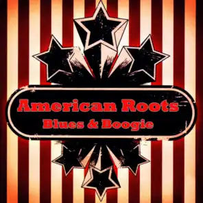 American Roots - Blues & Boogie
