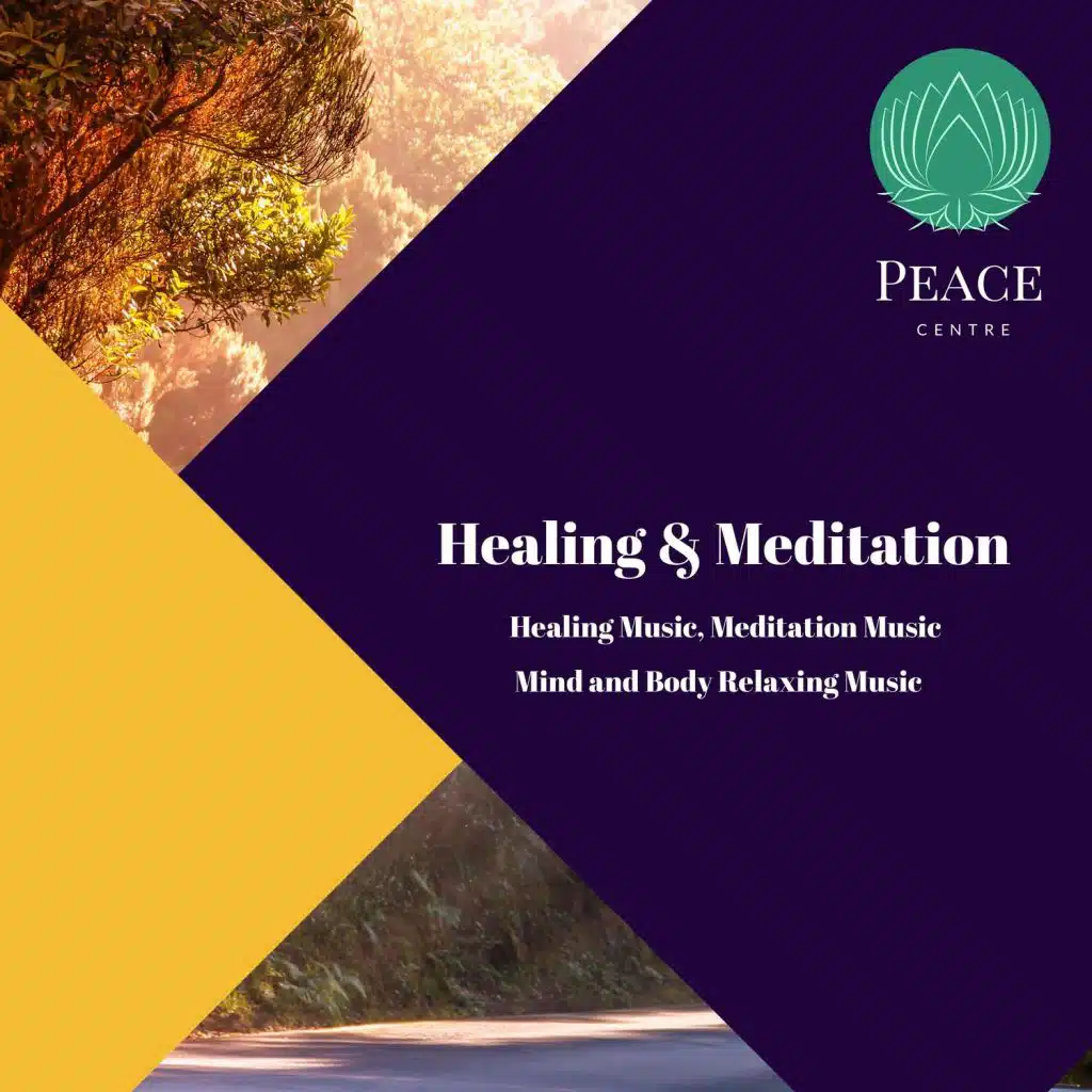 Healing & Meditation (Healing Music, Meditation Music, Mind And Body Relaxing Music)