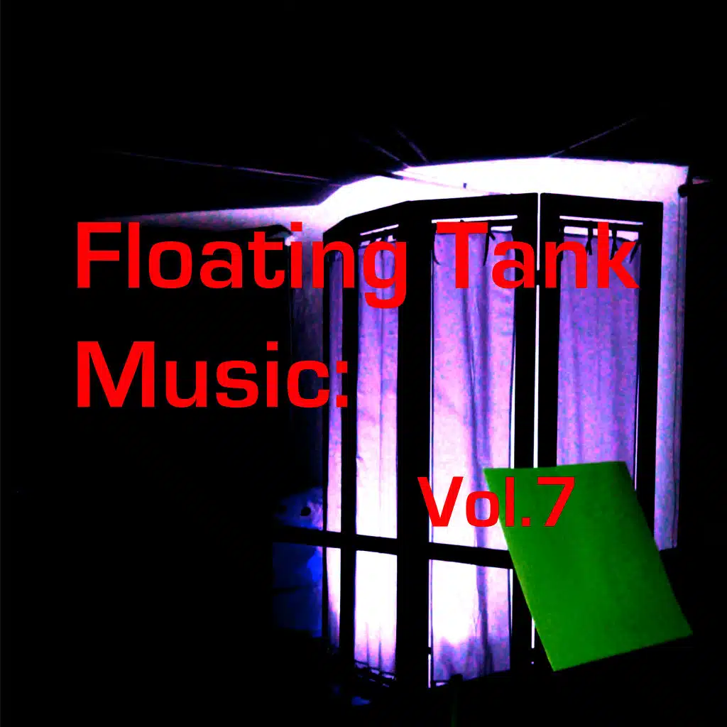 Floating Tank Music: Vol. 7
