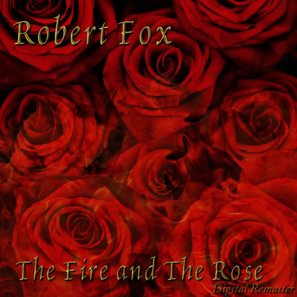 The Fire and the Rose - Remastered