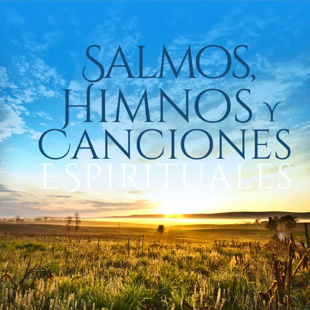 Salmos, Himnos y Canciones Espirituales