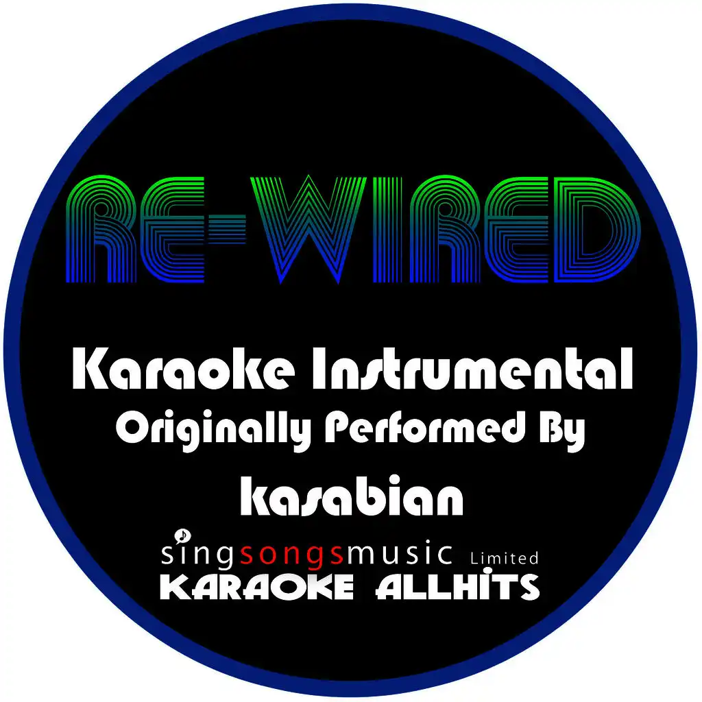 Re-Wired (Originally Performed By Kasabian) [Karaoke Instrumental Version]