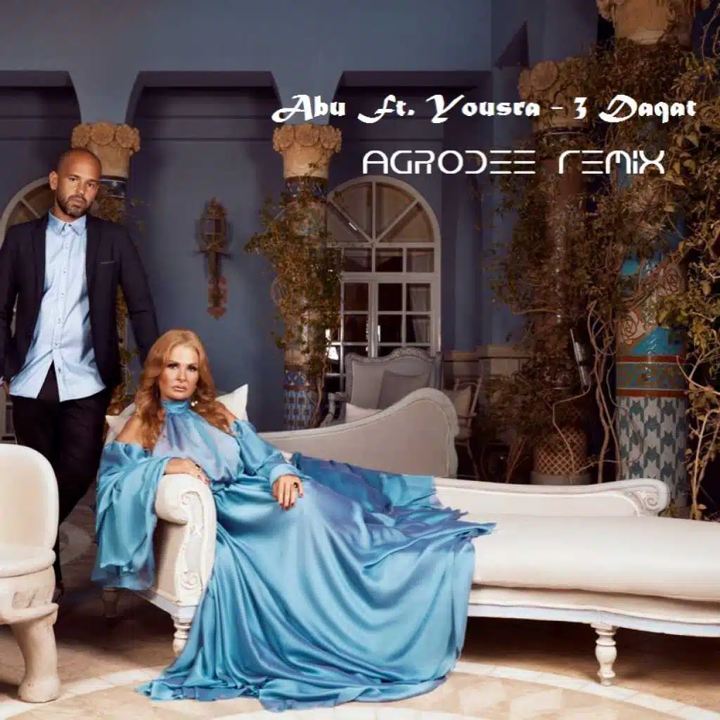 Abu Ft. Yousra - 3 Daqat (agrodee Remix)