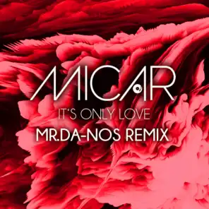 It's Only Love (Mr. Da-Nos Remix)