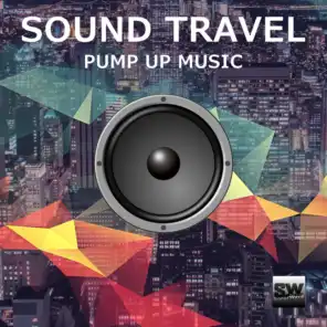 Sound Travel (Pump Up Music)