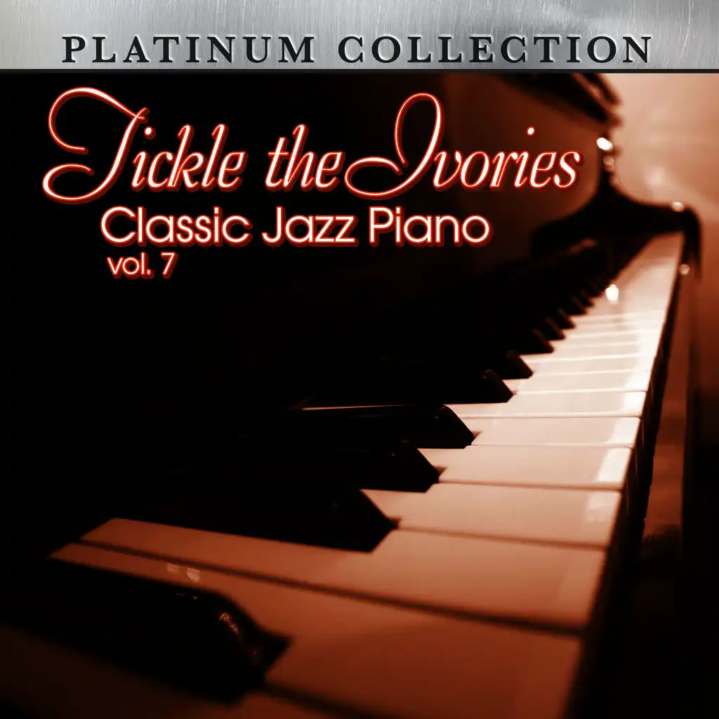 Tickle the Ivories: Classic Jazz Piano, Vol. 7