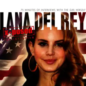 Lana Del Rey - X-Posed: The Interview