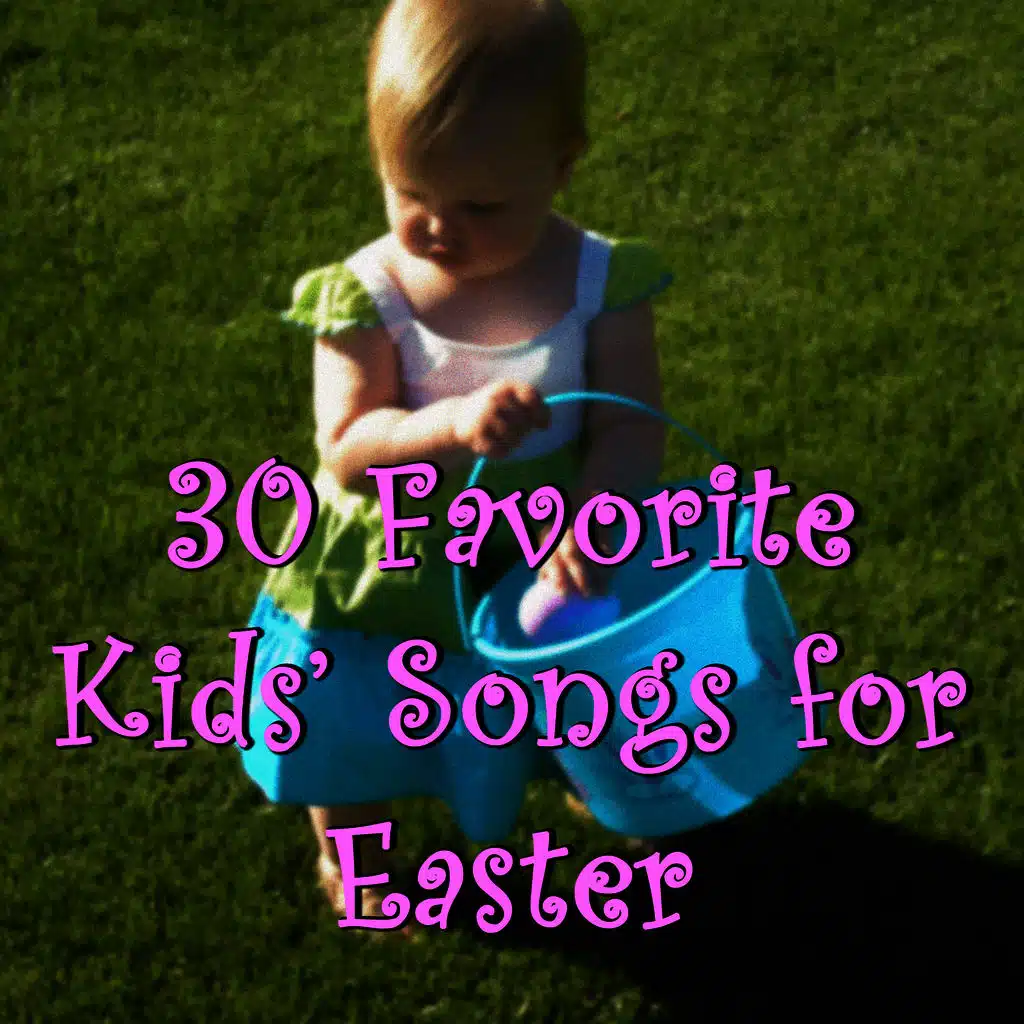 30 Favorite Kids' Songs for Easter
