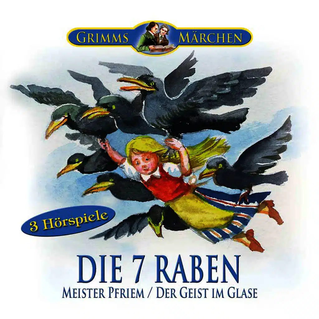 Grimms Märchen: Die sieben Raben, Meister Pfriem, Der Geist im Glase